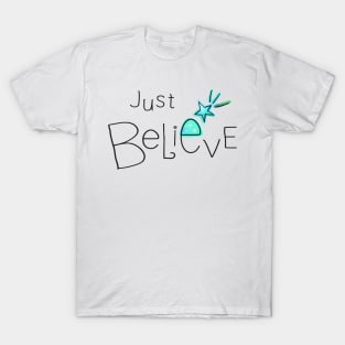 Just Believe T-Shirt